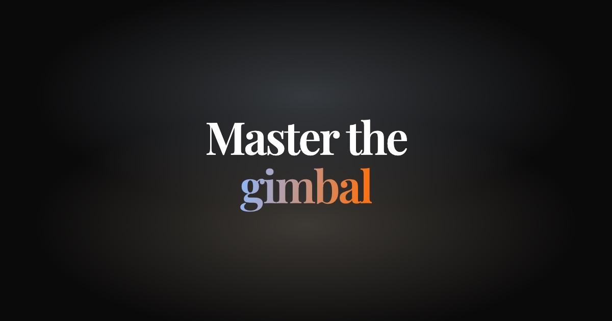 How to Shoot on a Gimbal